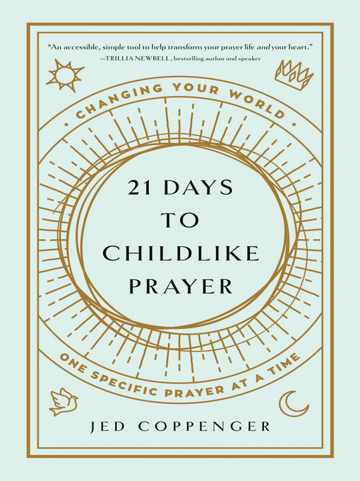 Title details for 21 Days to Childlike Prayer by Jed Coppenger - Available